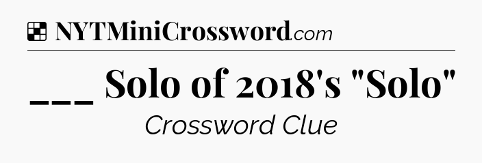 Solution: ___ Solo of 2018's 