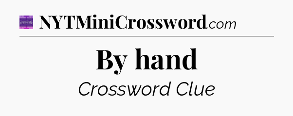 By hand - Thomas Joseph Crossword