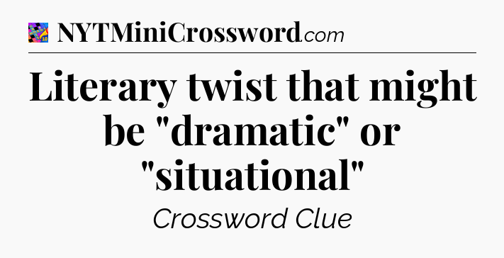 Literary twist that might be 