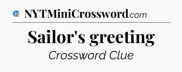 Sailor's greeting Crossword Clue