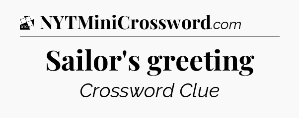 Sailor's greeting - Daily Themed Classic Crossword