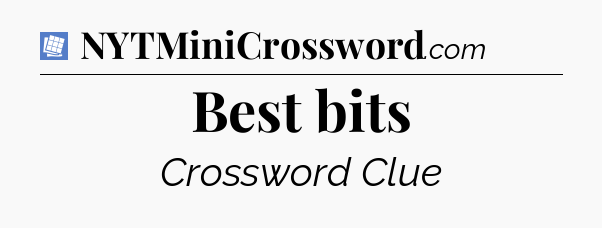 Best bits Puzzle Page Crossword Clue