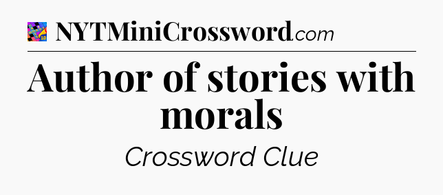 Author of stories with morals Crossword Clue