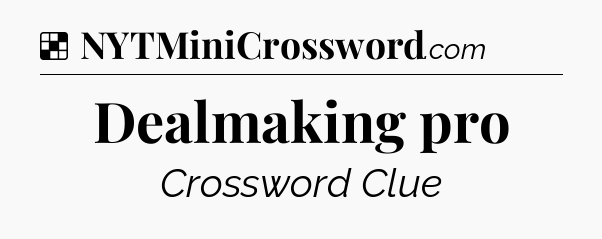 Solution: Dealmaking pro - NYT Crossword