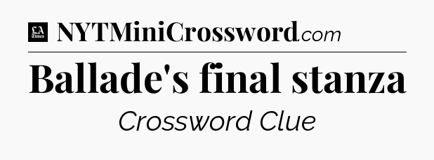 Ballade's final stanza - LA Times Crossword