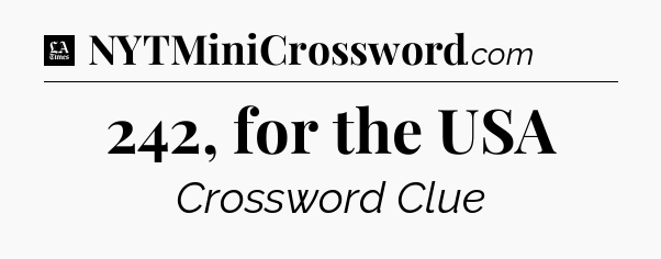 242, for the USA - LA Times Crossword