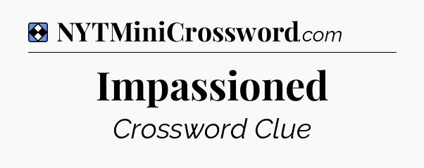 Solution: Impassioned - NYT Mini Crossword