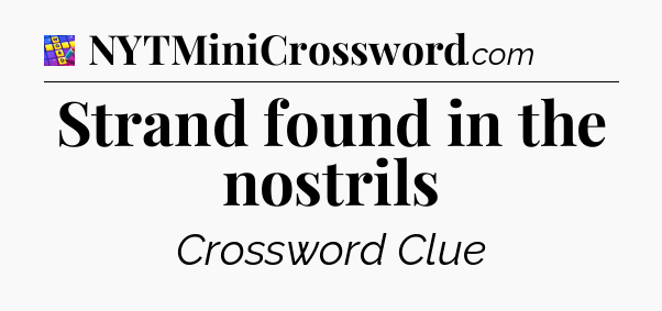 Strand found in the nostrils Codycross