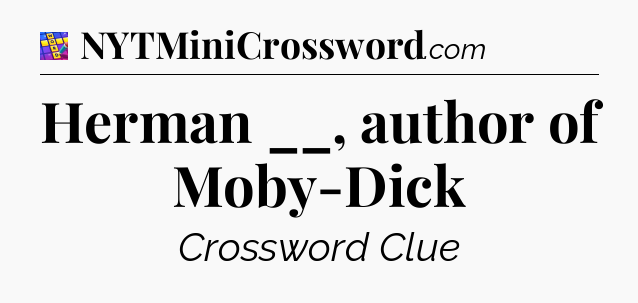 Herman __, author of Moby-Dick Codycross