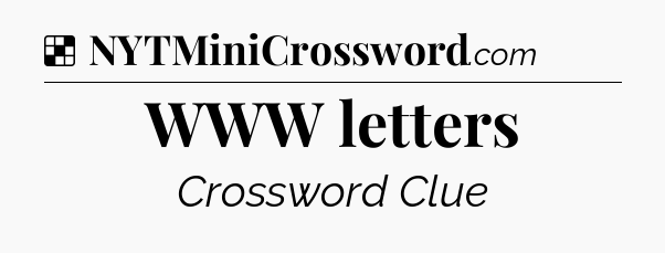 Solution: WWW letters - NYT Crossword