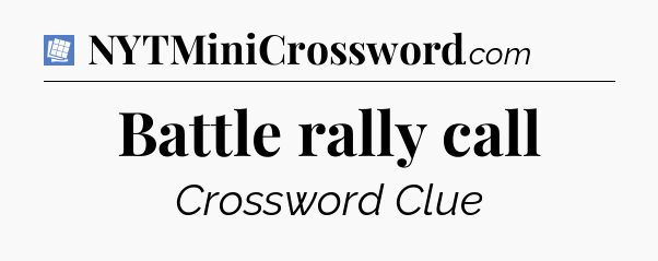 Battle rally call Puzzle Page Crossword Clue