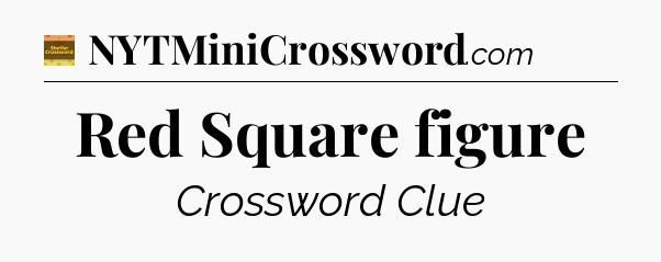 Red Square figure crossword clue Eugene Sheffer