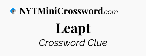 Leapt Crossword Clue