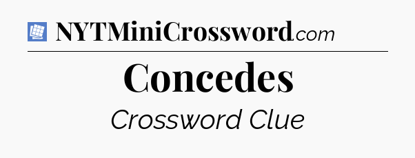Concedes Puzzle Page Crossword Clue