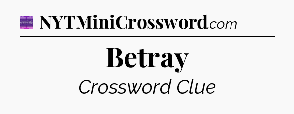 Betray - Thomas Joseph Crossword