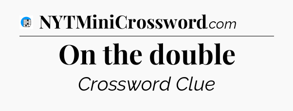 On the double Crossword Clue