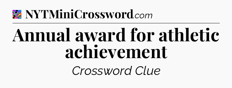 Annual award for athletic achievement Crossword Clue