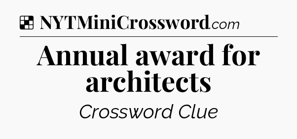 Solution: Annual award for architects - NYT Crossword