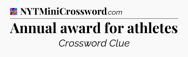 Annual award for athletes Crossword Clue