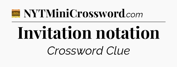 Invitation notation - Eugene Sheffer Crossword