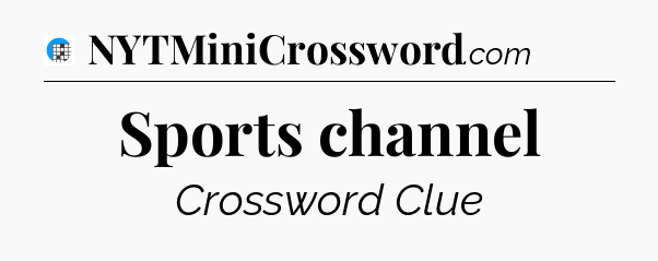 Sports channel Crossword Clue