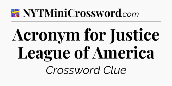 Acronym for Justice League of America Codycross