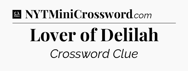 Lover of Delilah - LA Times Crossword