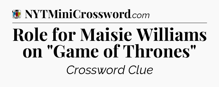 Role for Maisie Williams on 