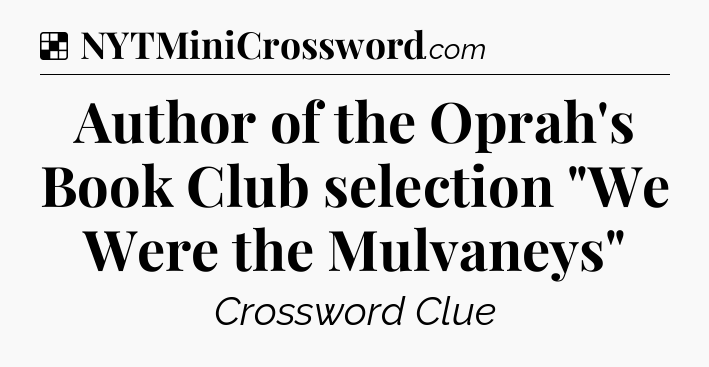 Solution: Author of the Oprah's Book Club selection 