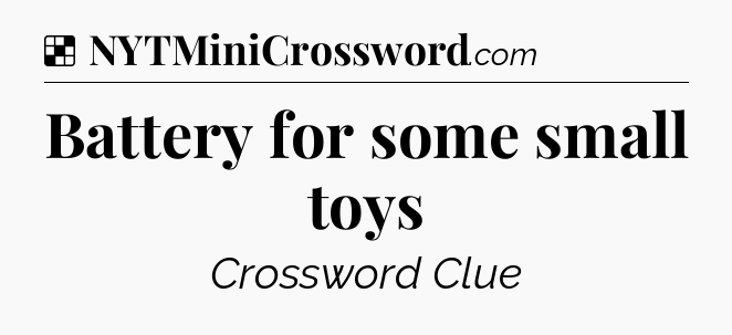 Solution: Battery for some small toys - NYT Crossword