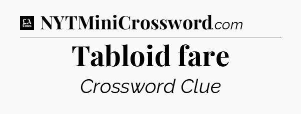 Tabloid fare - LA Times Crossword