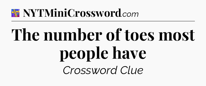 The number of toes most people have Codycross