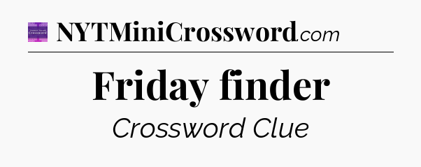 Friday finder - Thomas Joseph Crossword