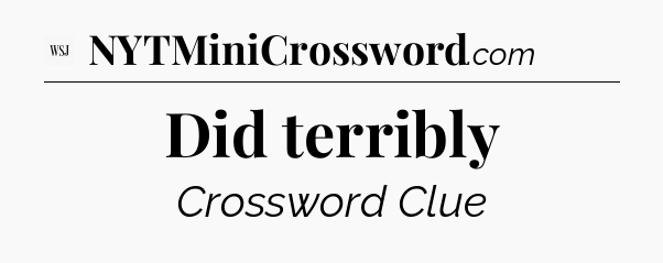 Did terribly - WSJ Crossword