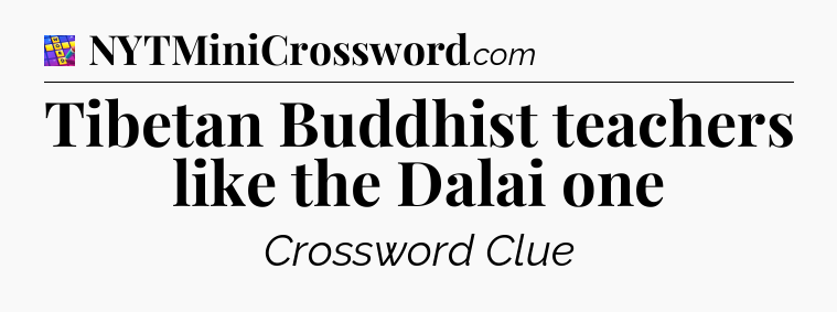 Tibetan Buddhist teachers like the Dalai one Codycross