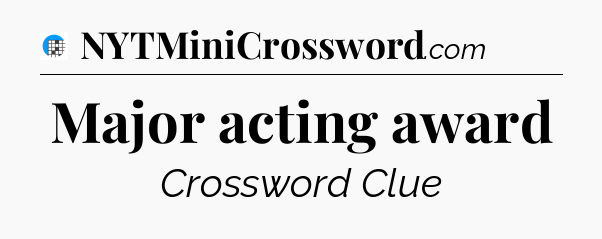 Major acting award Crossword Clue