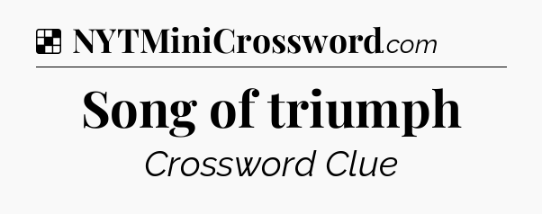Solution: Song of triumph - NYT Crossword