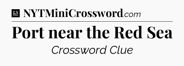 Port near the Red Sea - LA Times Crossword