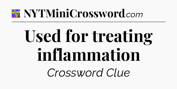 Used for treating inflammation Codycross