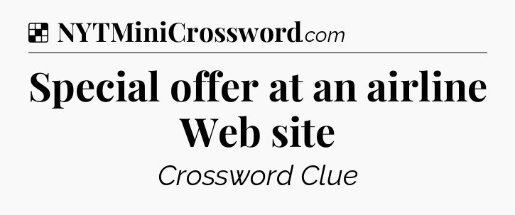 Solution: Special offer at an airline Web site - NYT Crossword