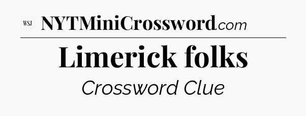 Limerick folks - WSJ Crossword