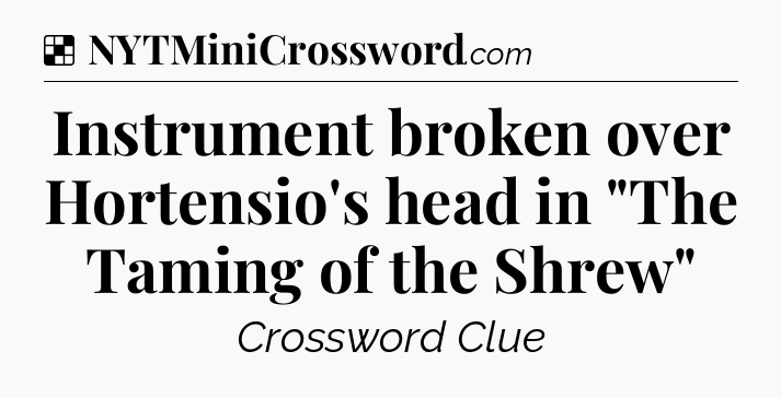 Solution: Instrument broken over Hortensio's head in 