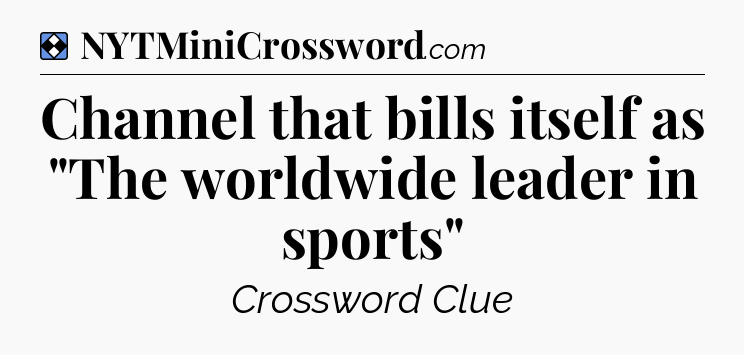 Solution: Channel that bills itself as 