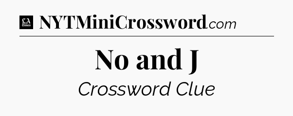 No and J - LA Times Crossword