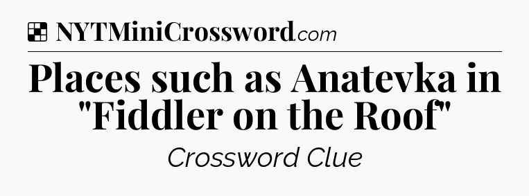 Solution: Places such as Anatevka in 