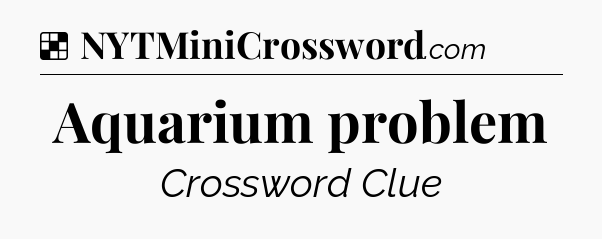 Solution: Aquarium problem - NYT Crossword