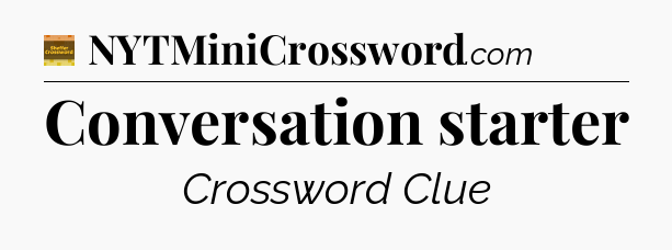 Conversation starter - Eugene Sheffer Crossword