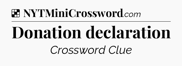 Solution: Donation declaration - NYT Crossword