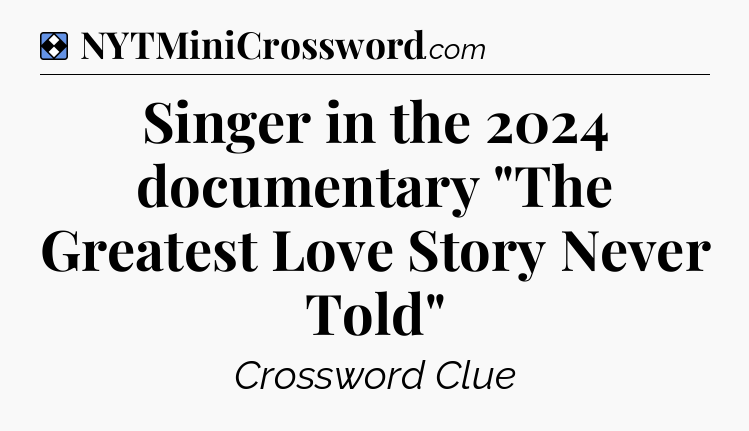 Solution: Singer in the 2024 documentary 