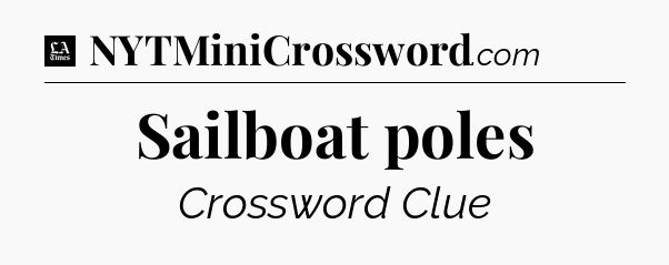 Sailboat poles - LA Times Crossword